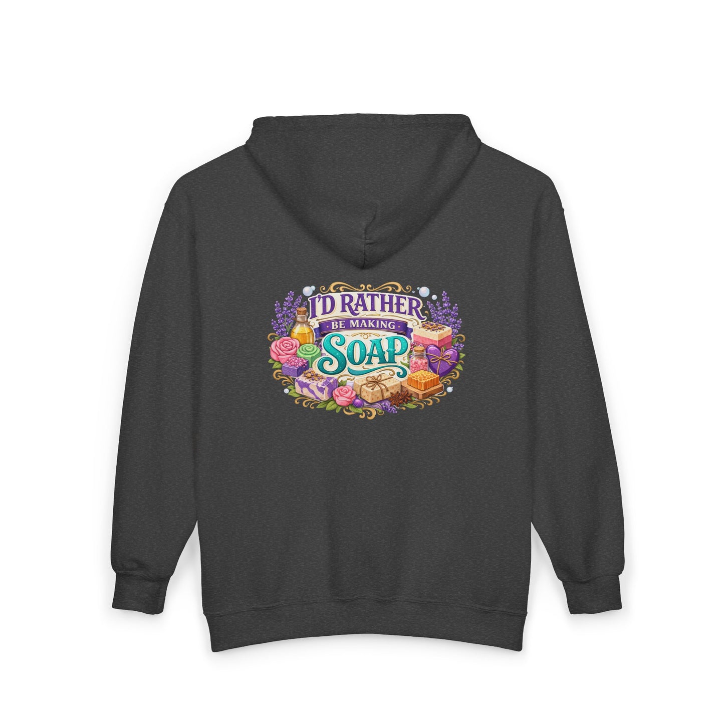 Dark grey zip up hoodie with 'I'd Rather Be Making Soap' graphic on the back