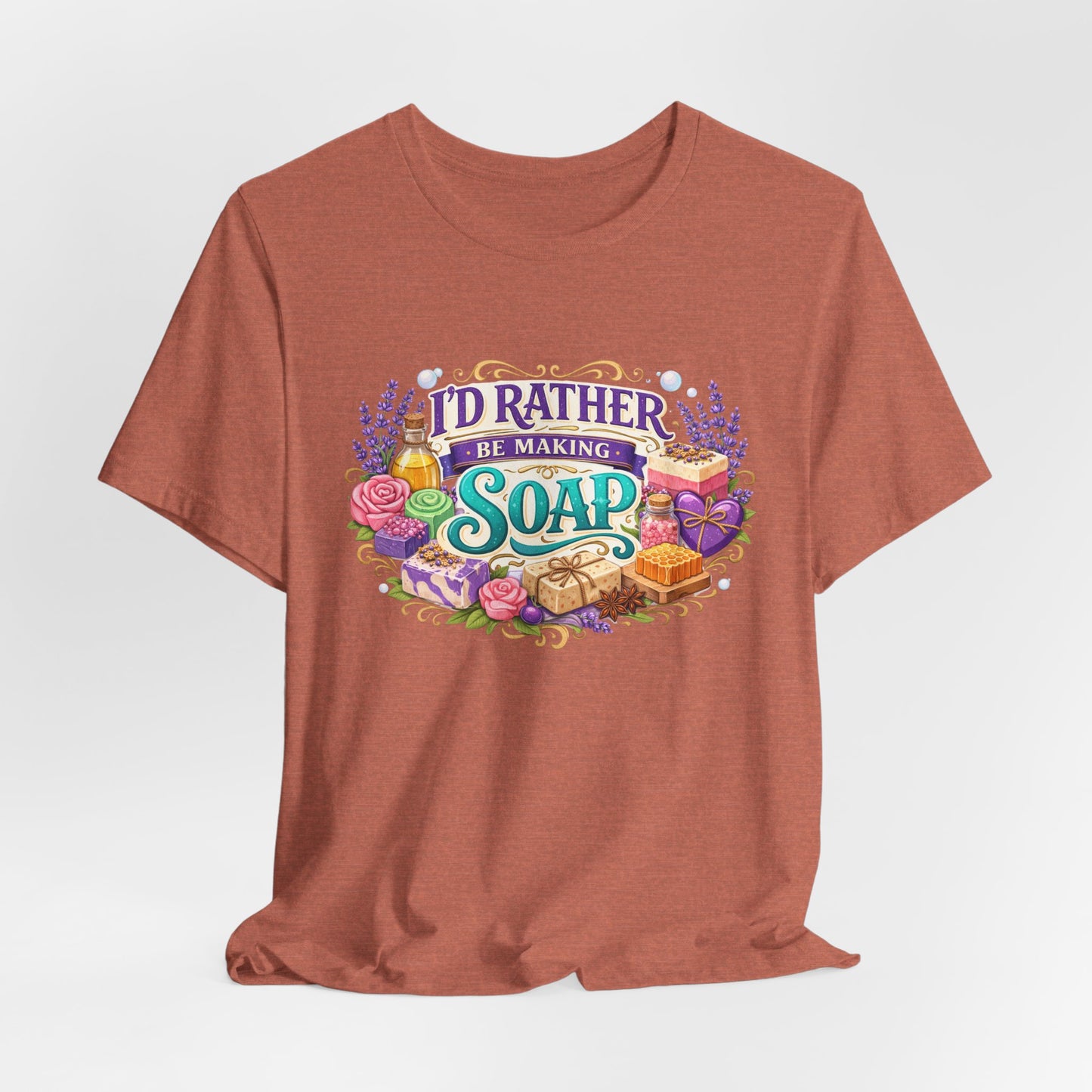 "I'd Rather Be Making Soap" Artisan Soapmaker T‑Shirt