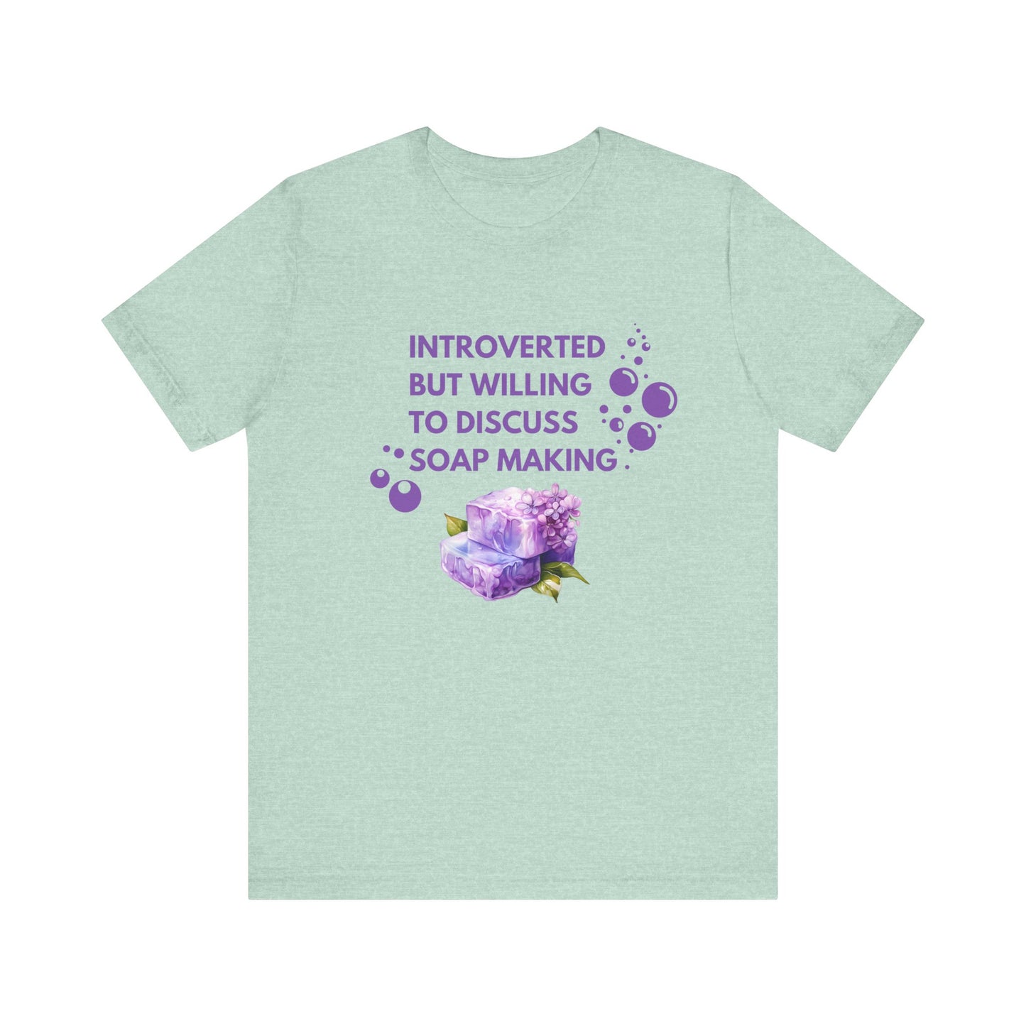 Introverted but willing to discuss soap making Short Sleeve Tee