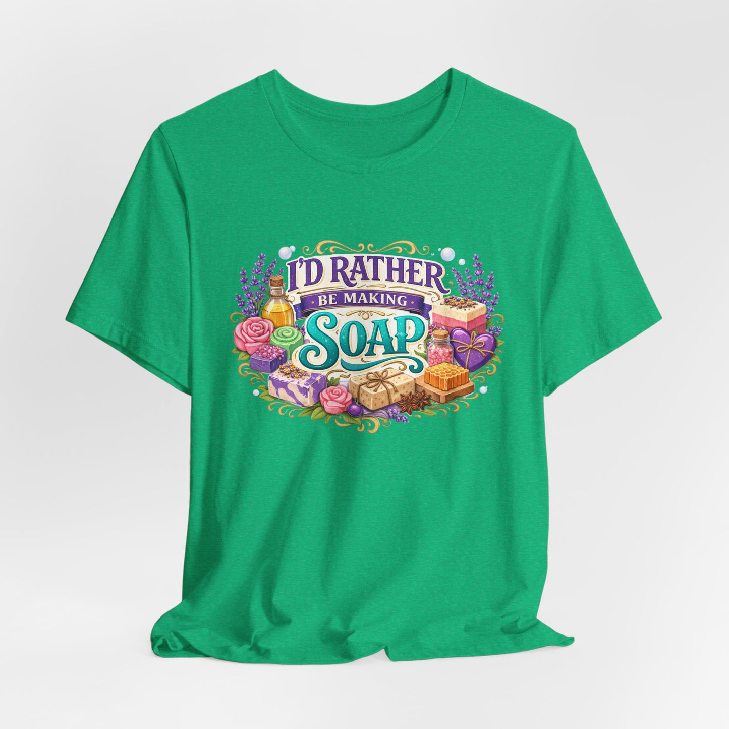 "I'd Rather Be Making Soap" Artisan Soapmaker T‑Shirt