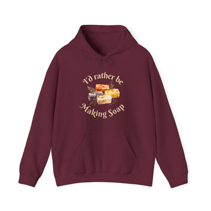 I'd Rather Be Making Soap Hoodie Sweatshirt